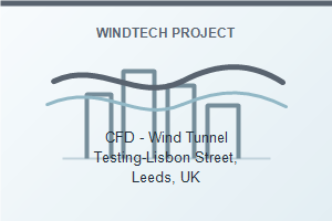 CFD - Wind Tunnel Testing-Lisbon Street, Leeds, UK